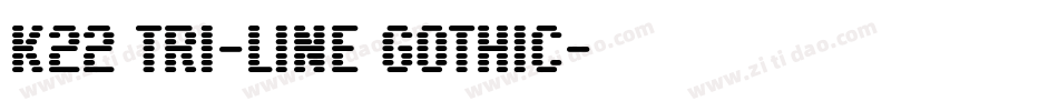 K22 Tri-Line Gothic字体转换